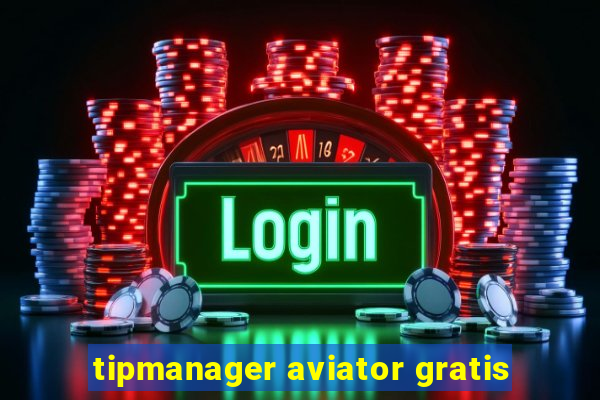 tipmanager aviator gratis